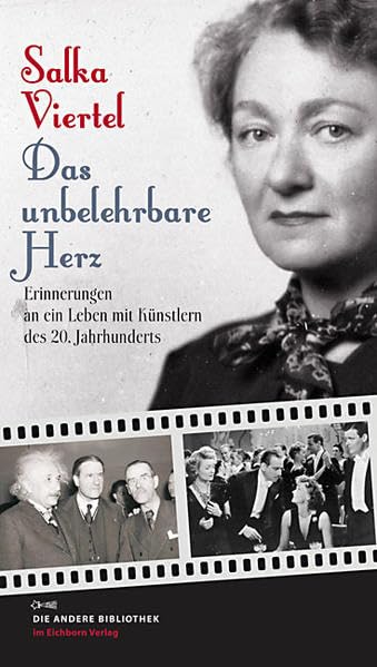 Das unbelehrbare Herz: Erinnerungen an ein Leben mit Künstlern des 20. Jahrhunderts (Die Andere Bibliothek, Band 313) Personalities