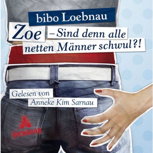 Zoe - Sind denn alle netten Männer schwul?!, 3 Audio-CDs Contemporary literature