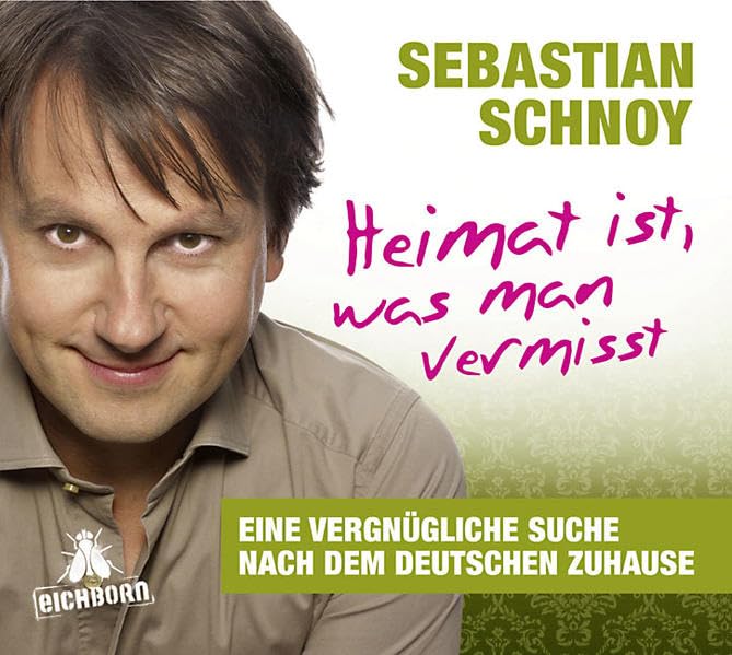 Heimat ist, was man vermisst: Eine vergnügliche Suche nach dem deutschen Zuhause.: Eine vergnügliche Suche nach dem deutschen Zuhause. Autorenlesung Humour & Satire