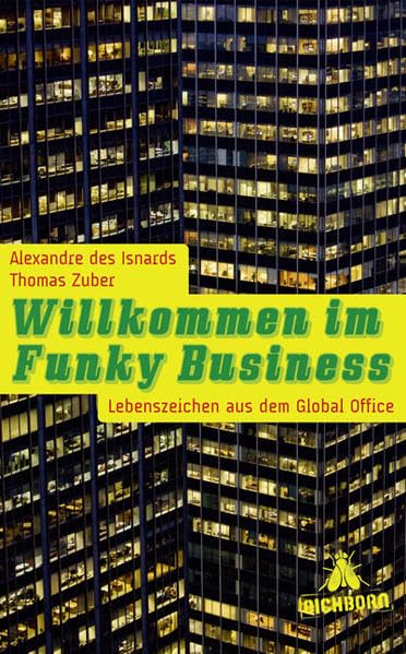 Willkommen im Funky Business: Lebenszeichen aus dem Global Office Business, Finance & Career