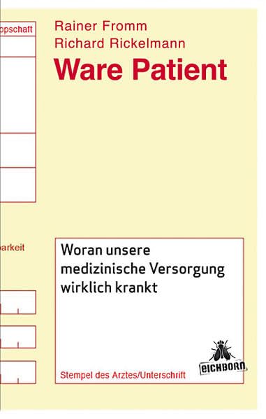 Ware Patient: Woran unsere medizinische Versorgung wirklich krankt Politics & History