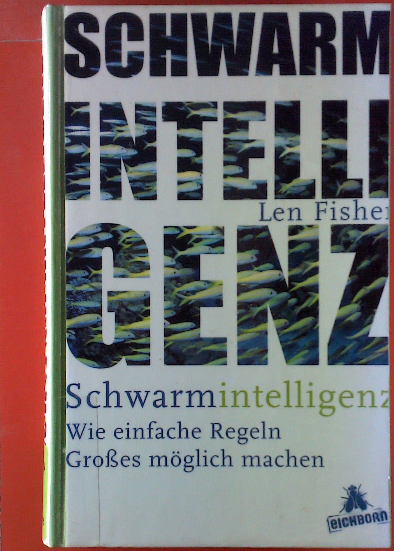 Schwarmintelligenz: Wie einfache Regeln Großes möglich machen Natural Sciences Books