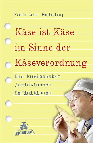 Käse ist Käse im Sinne der Käseverordnung: Die kuriosesten juristischen Definitionen Humour & Satire