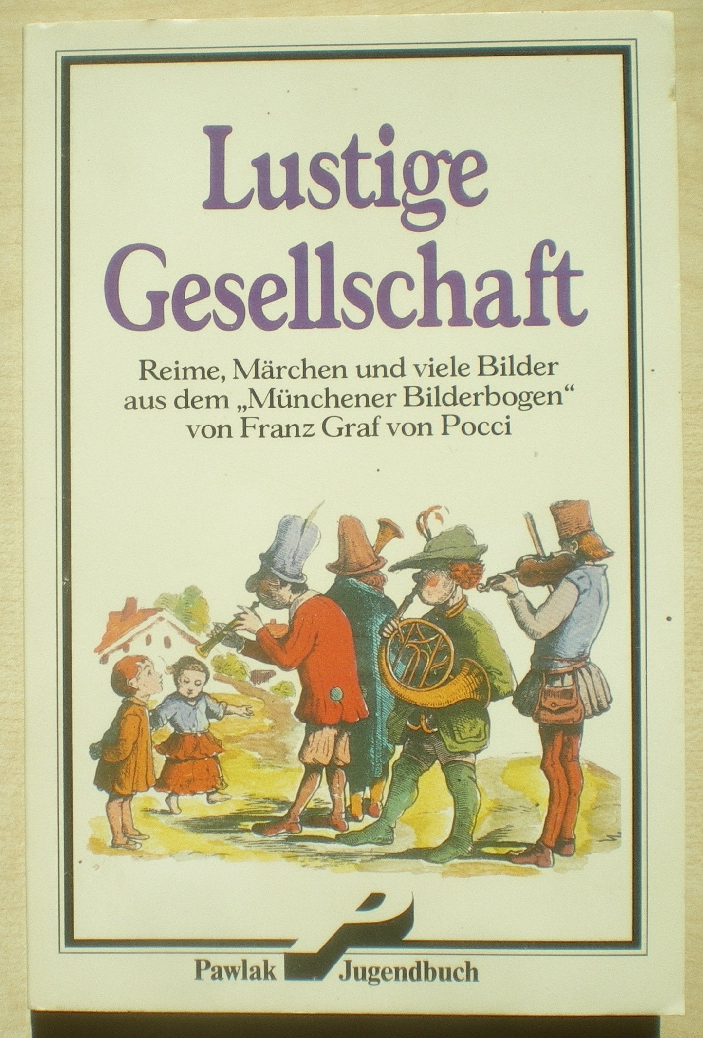 Lustige Gesellschaft - Reime, Märchen und viele Bilder aus der "Münchener Bilderbogen" Books