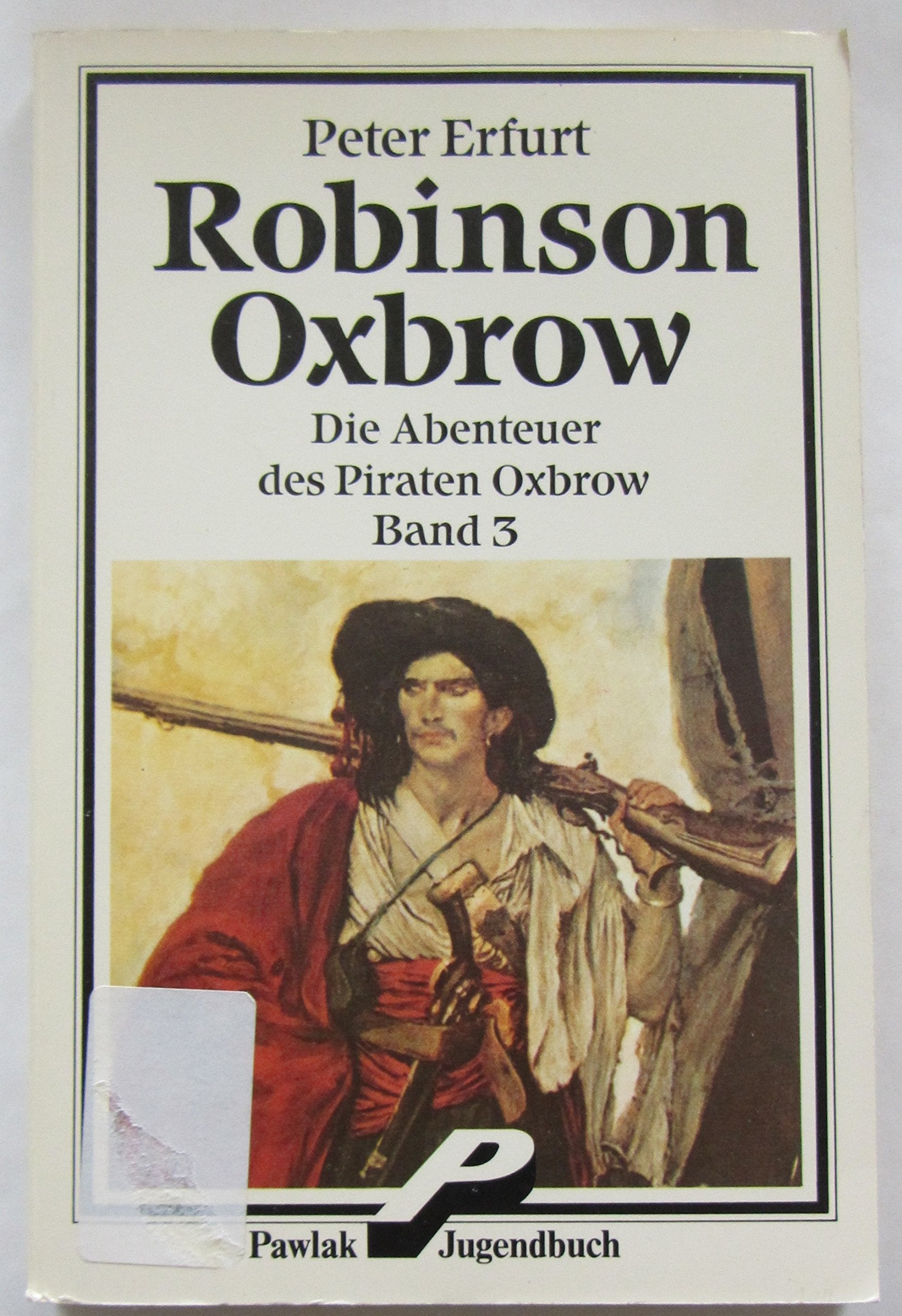 Robinson Oxbrow - Die Abenteuer des Piraten Oxbrow Band 3 Books
