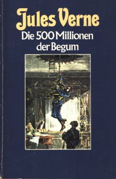 Die 500 Millionen der Begum (collection jules verne) Historical Fiction