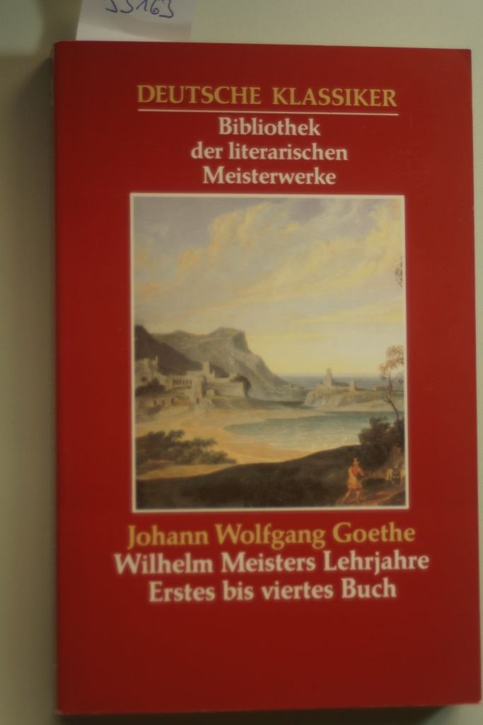 Wilhelm Meisters Lehrjahre Erstes bis viertes Buch (Deutsche Klassiker Bibliothek der literarischen Meisterwerke) Books