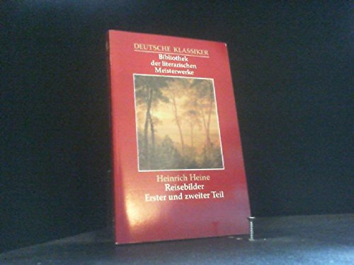 Reisebilder - Erster und zweiter Teil - Aus der Serie: Deutsche Klassiker - Bibliothek der literarischen Meisterwerke Books
