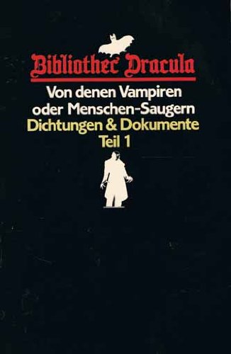 Von denen Vampiren oder Menschen Saugern Teil 1 (Dichtungen und Dokumente) - Dieter Sturm und Klaus Völker book