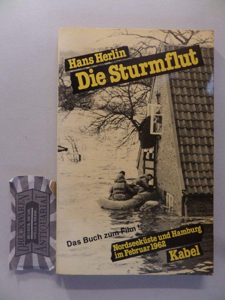 Die Sturmflut. Nordseeküste und Hamburg im Februar 1962 Business & Technology