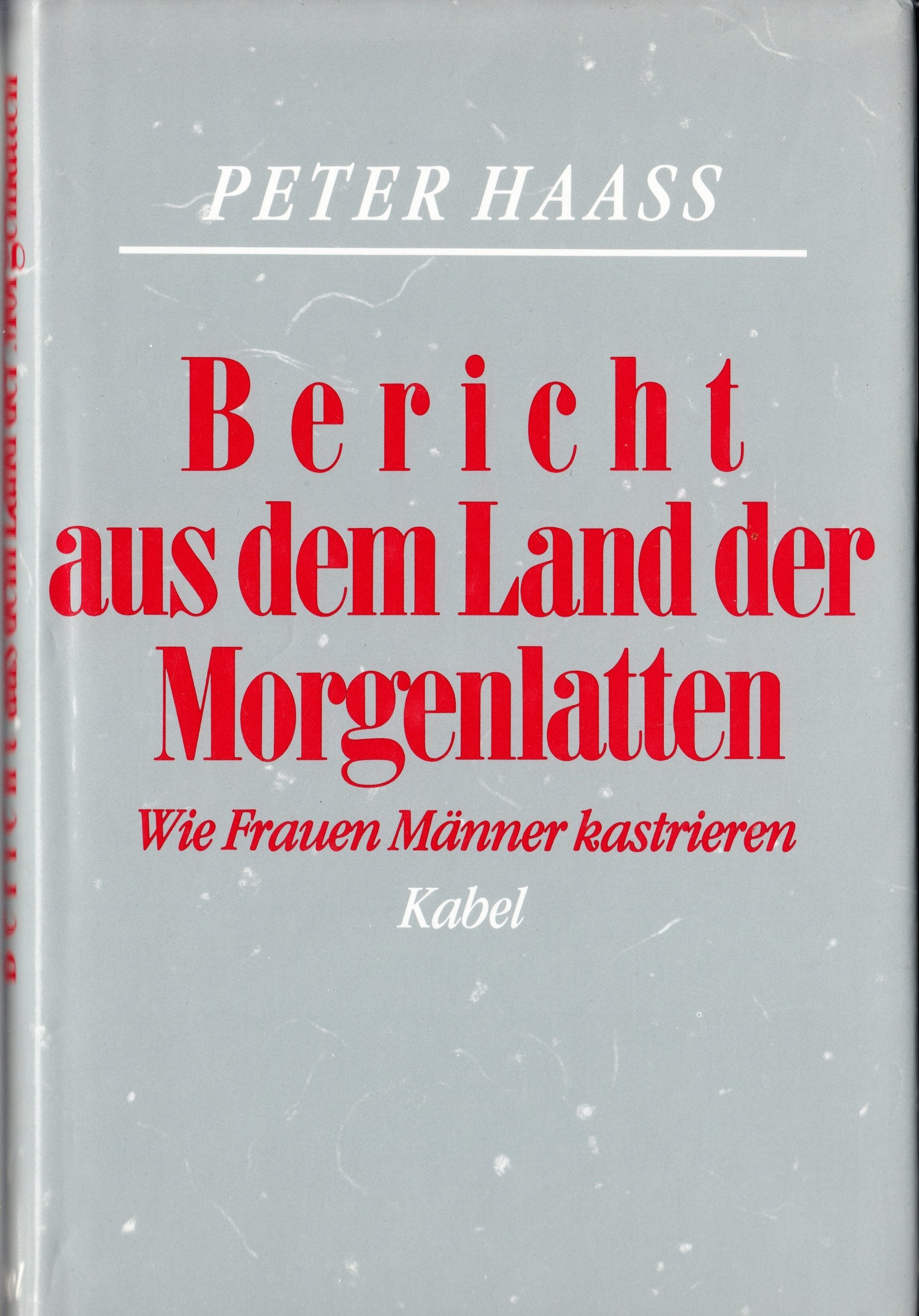 Bericht aus dem Land der Morgenlatten. Wie Frauen Männer kastrieren Partnership & Love