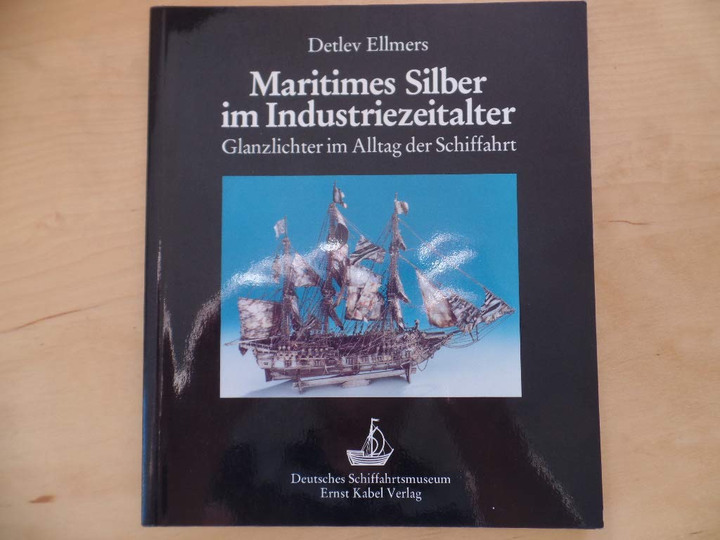 Maritimes Silber im Industriezeitalter. Glanzlichter im Alltag der Schiffahrt Books