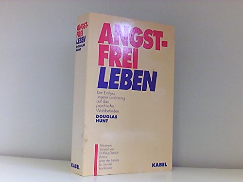 Angstfrei leben der Einfluß unserer Ernährung auf das psychische Wohlbefinden Books