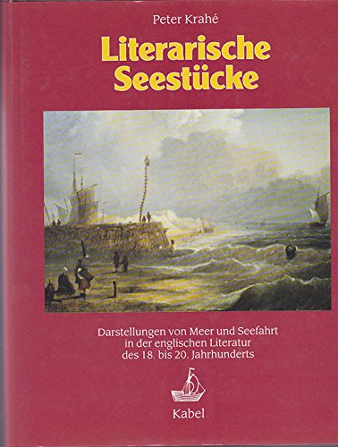Literarische Seestücke. Darstellungen von Meer und Seefahrt in der englischen Literatur des 18. bis 20. Jahrhunderts Foreign Languages ​​& Dictionaries