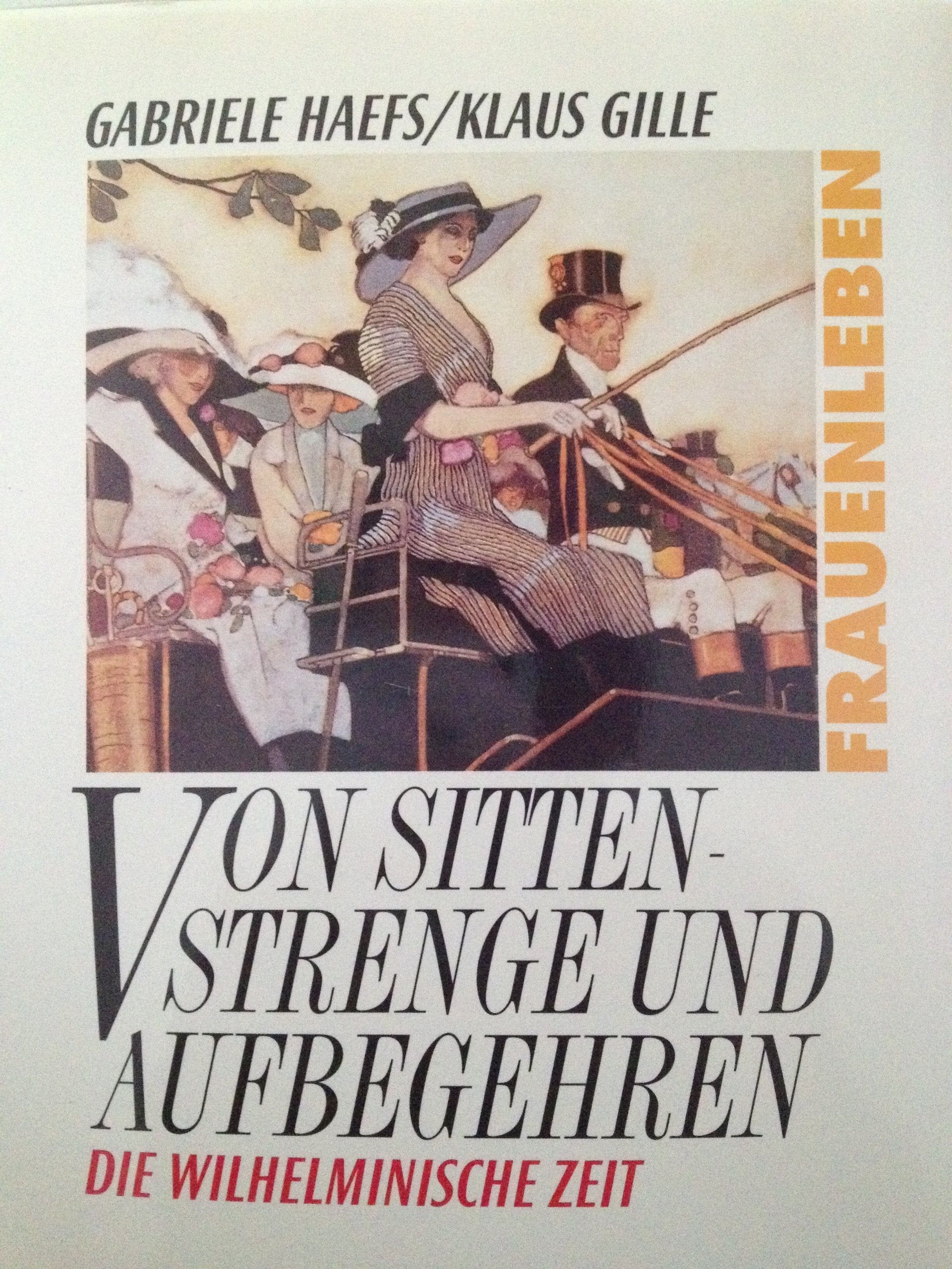 Von Sittenstrenge und Aufbegehren. Die wilhelminische Zeit Politics & History