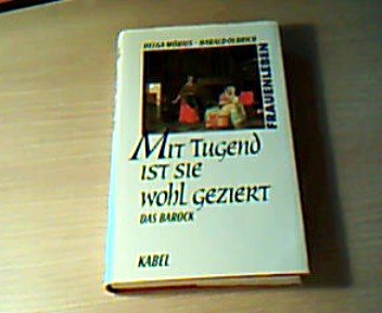 Mit Tugend ist sie wohl geziert Politics & History