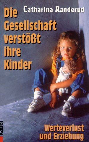 Die Gesellschaft verstösst ihre Kinder. Werteverlust und Erziehung. Philosophy