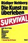 Die Kunst zu überleben: Survival Self-help