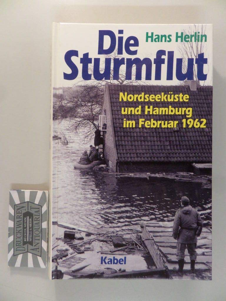Die Sturmflut. Nordseeküste und Hamburg im Februar 1962 Business & Technology