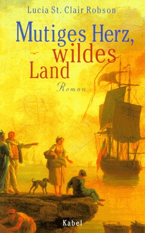 Mutiges Herz, wildes Land: Roman Classics
