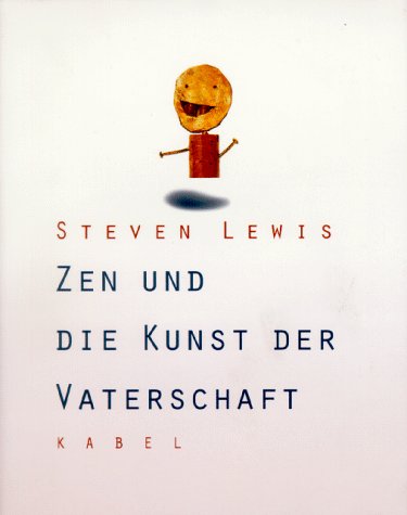 Zen und die Kunst der Vaterschaft book