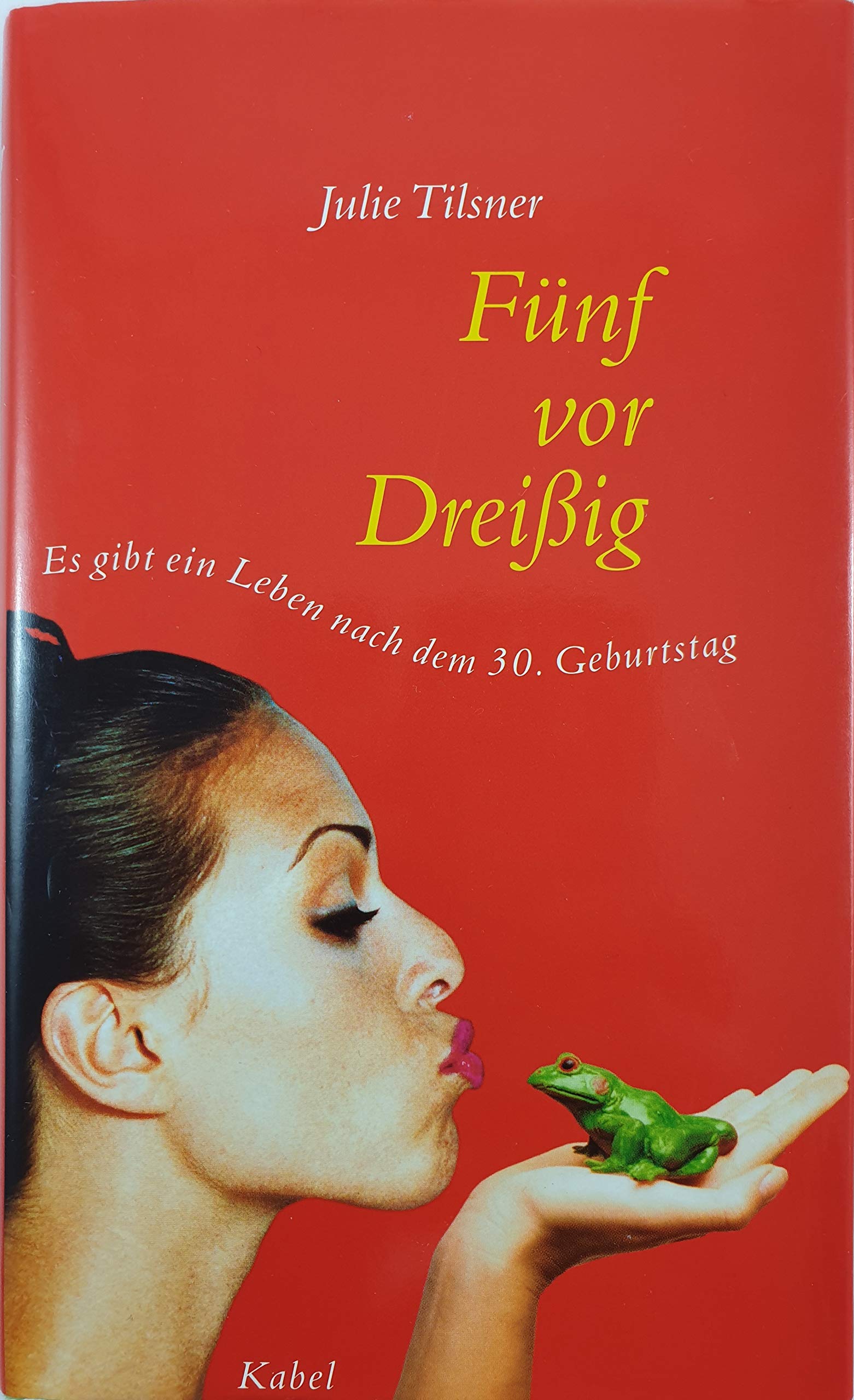 Fünf vor dreissig: Es gibt ein Leben nach dem 30. Geburtstag Contemporary literature