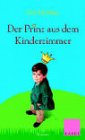 Der Prinz aus dem Kinderzimmer: Roman Classics