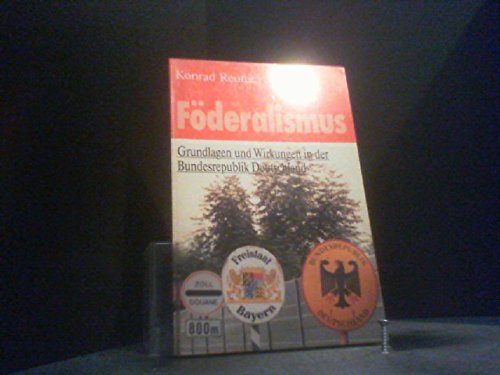 Föderalismus. Grundlagen und Wirkungen in der Bundesrepublik Deutschland Politics & History
