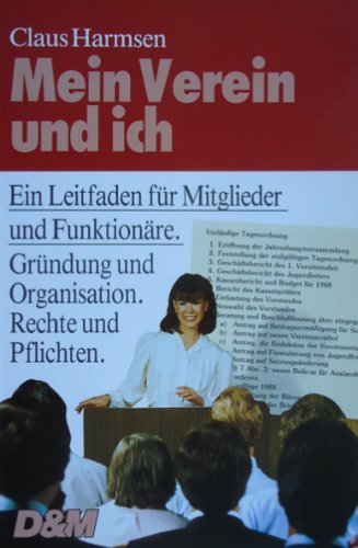 Mein Verein und ich. Ein Leitfaden für Mitglieder und Funktionäre Business, Finance & Career