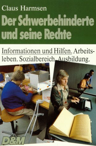 Der Schwerbehinderte und seine Rechte. Informationen und Hilfe Law