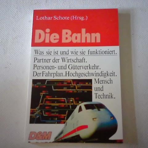 Die Bahn. Was sie ist und wie sie funktioniert Business, Finance & Career