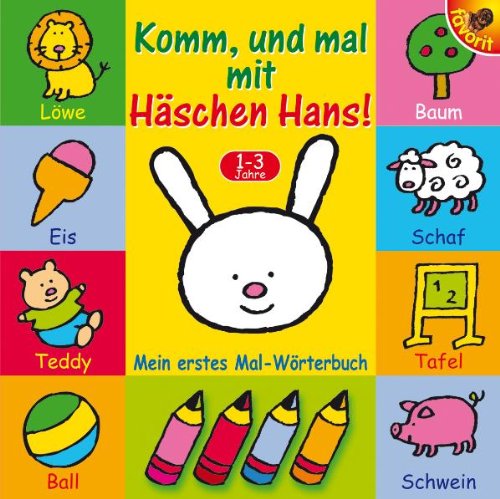 Komm, und mal mit Häschen Hans!: Mein erstes Mal-Wörterbuch Learning & Reference