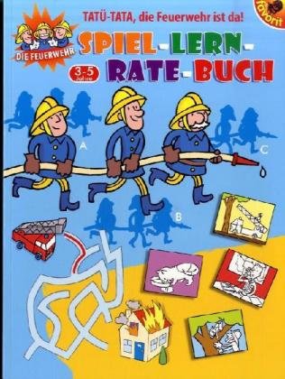 Spiel-Lern-Rate-Buch: Tatü-Tata, die Feuerwehr ist da! Non-fiction