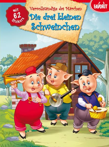 Die drei kleinen Schweinchen: Vervollständige das Märchen - mit 62 Stickern Fairy Tales & Legends