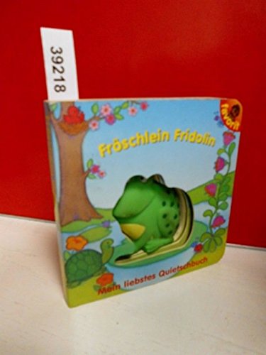 Mein liebstes Quietschbuch. Fröschlein Fridolin - Häschen Hopp - Fischlein Wanda - Entlein Quack Books