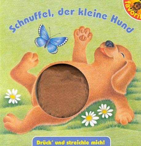 Schnuffel, der kleine Hund. Drück und streichle mich! Books