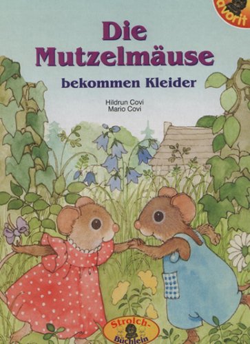 Kinderbuch Die Mutzelmäuse bekommen Kleider (Strolch Büchlein) Books