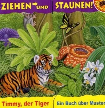 Ziehen und Staunen!: Timmy, der Tiger - Ein Buch über Muster Children's books
