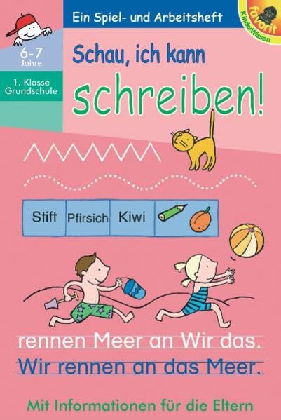 Schau, ich kann schreiben!: Spiel- und Arbeitsheft - 1. Klasse - 6-7 Jahre Study Guides