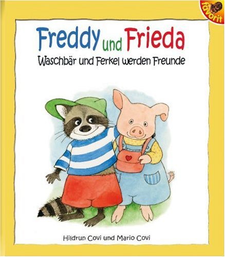 Freddy und Frieda: Waschbär und Ferkel werden Freunde Children's books