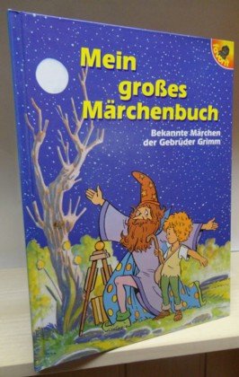Mein großes Märchenbuch. Bekannte Märchen der Gebrüder Grimm. ( Ab 4 J.) Books