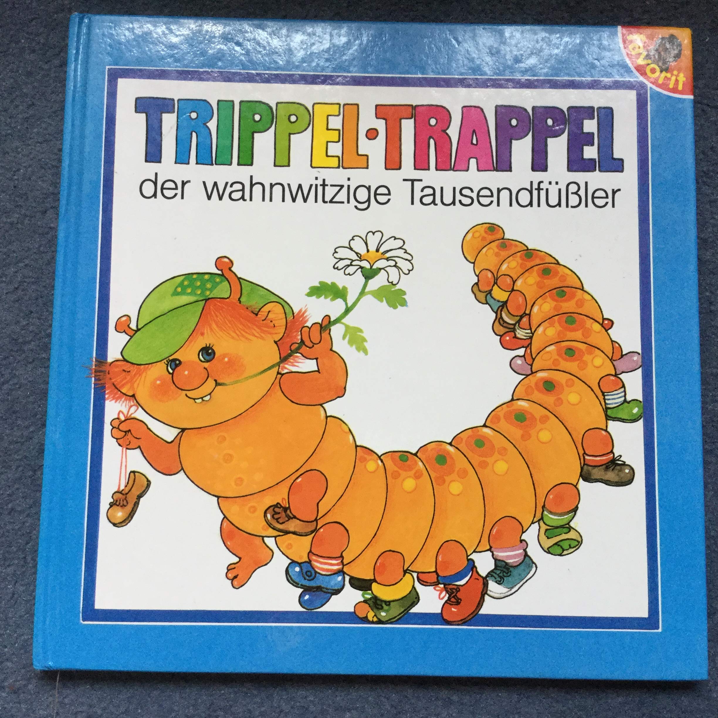 Trippel-Trappel, der wahnwitzige Tausendfüssler Books