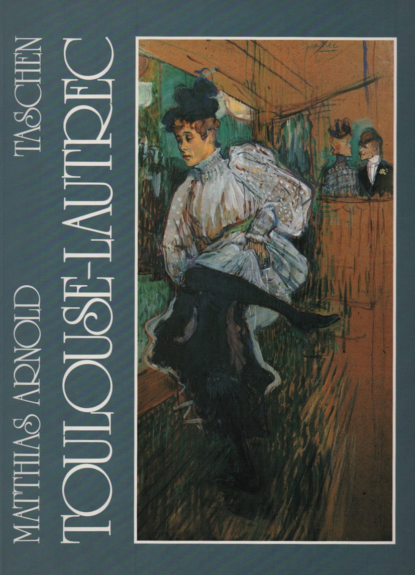 Henri de Toulouse-Lautrec 1864-1901: Das Theater des Lebens Books