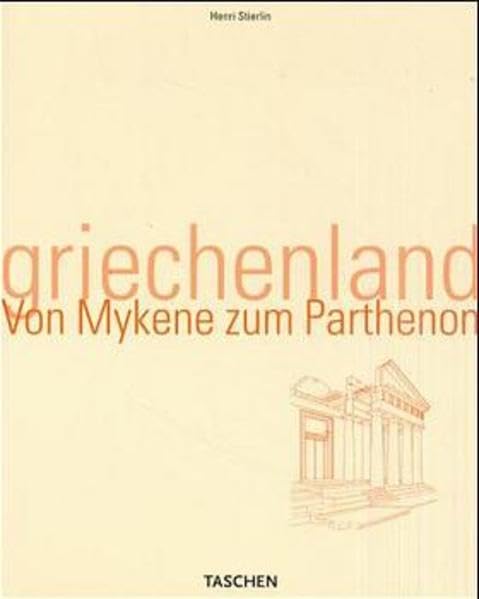 Griechenland: Von Mykene zum Parthenon Architecture