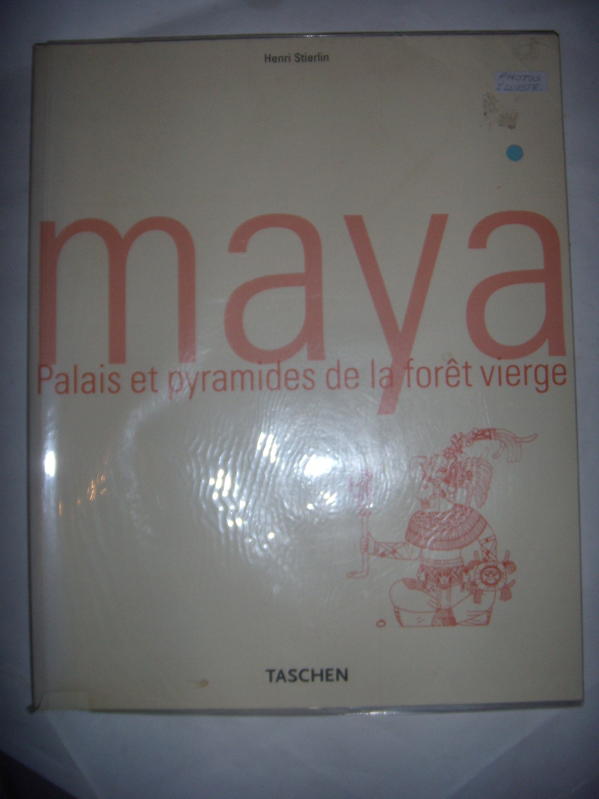 The Maya: Places and Pyramids of the Rainforest (Taschen's World Architecture S.) Social Sciences