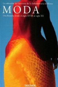 Moda: Una Historia Desde El Siglo XVIII Al Siglo XX book