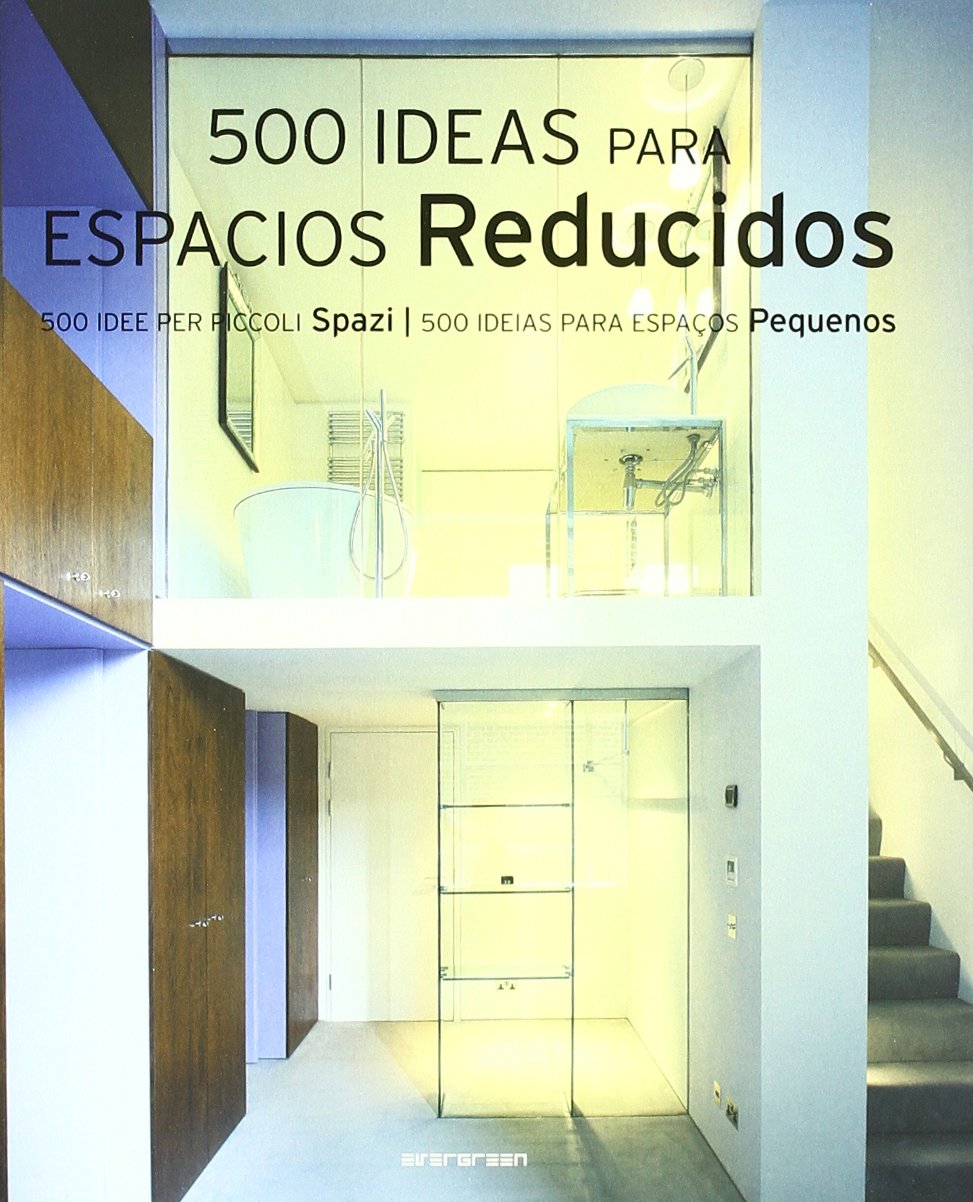 Cinquecento idee per piccoli spazi. Ediz. italiana, spagnola e portoghese (Evergreen) Architecture