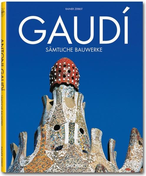 Gaudí: 1852 - 1926 ; Antoni Gaudí i Cornet - ein Leben in der Architektur Architecture