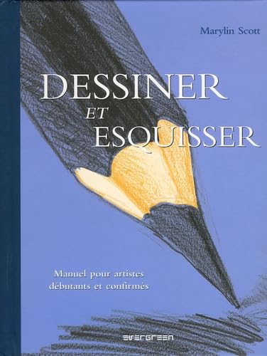 Dessiner et esquisser: Manuel pour artistes débutants et confirmés book