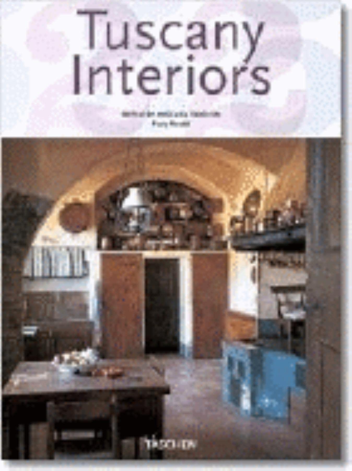 Tuscany Interiors: 25 Jahre TASCHEN (Jumbo 25) Architecture